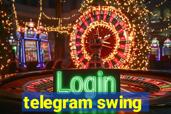 telegram swing